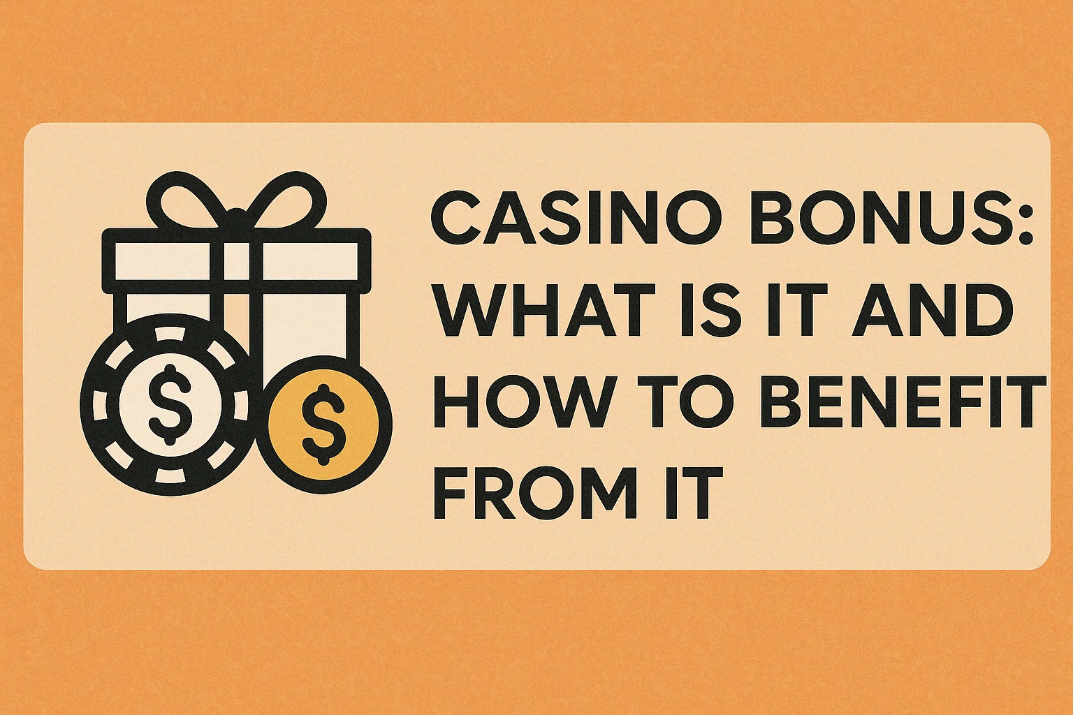 Casino bonus: what is it and how to benefit from it